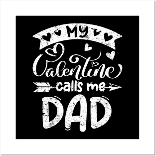 My Valentine Calls Me Dad Funny Valentines Day Gifts Posters and Art